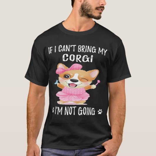 23 Wenn ich meinen Corgi nicht mitbringen kann, we T-Shirt (Vorderseite)
