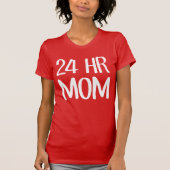 24 h Mama T-Shirt (Vorderseite)