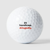 24 Handicap, Angeblich: Lustige Golfbälle