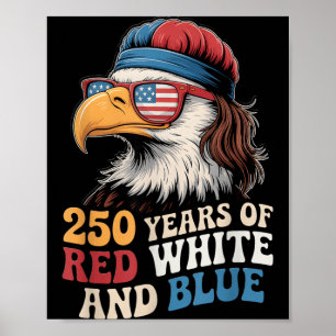 250. 4. Juli - 250 Jahre Rot Weiß Blau Poster