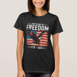 250. Amerikanischer Jahrestag 2026 Jahre der Freih T-Shirt
