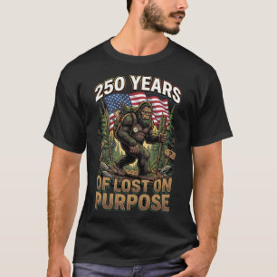250 Jahre absichtlich verlorener Bigfoot-Patriotis T-Shirt