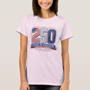 250 Jahre Freiheit 4. Juli T-Shirt