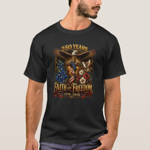 250 Jahre Glaube und Freiheit Amerika T-Shirt