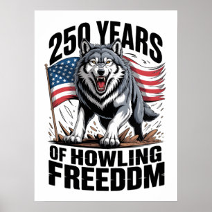 250 Jahre Heulende Freiheitswolf-Kunst Poster