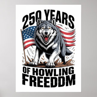 250 Jahre Heulende Freiheitswolf-Kunst Poster