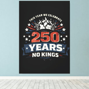 250 Jahre Keine Könige Patriotisch Leinwanddruck