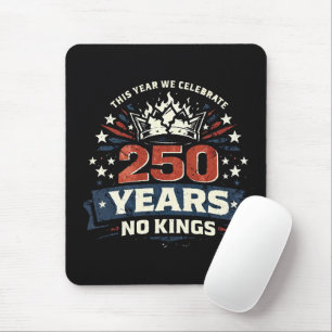 250 Jahre Keine Könige Patriotisch Mousepad