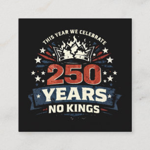 250 Jahre Keine Könige Patriotisch Quadratische Visitenkarte