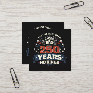 250 Jahre Keine Könige Patriotisch Quadratische Visitenkarte
