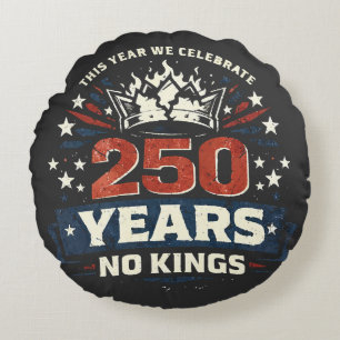 250 Jahre Keine Könige Patriotisch Rundes Kissen