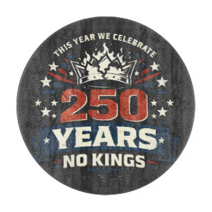 250 Jahre Keine Könige Patriotisch Schneidebrett