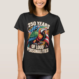 250 Jahre laute Persönlichkeiten Papageienkunst T-Shirt