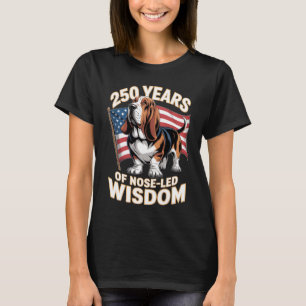 250 Jahre Nasen-geführte Weisheit Basset Hound T-Shirt
