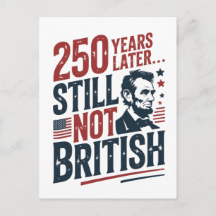 250 Jahre später immer noch nicht britisch 4. Juli Einladungspostkarte