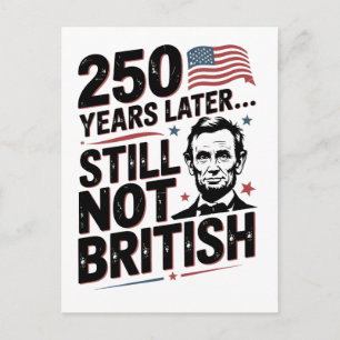 250 Jahre später immer noch nicht britisch 4. Juli Feiertagspostkarte