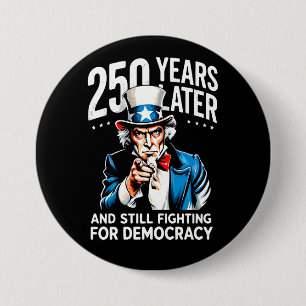 250 Jahre später und immer noch für die Demokratie Button