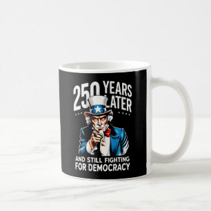 250 Jahre später und immer noch für die Demokratie Kaffeetasse