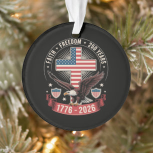 250. Jahrestag USA Glaube Freiheit 4. Juli Ornament