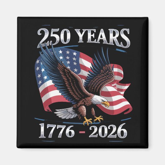 250 Years 4th Of July Eagle USA Flag 1776 2026 Magnet (Vorne)