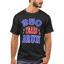 250 years bruh americas 250th anniversary happy bi