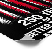250 Years Of Being Better Than Everyone At Everyth Poster (Ecke)