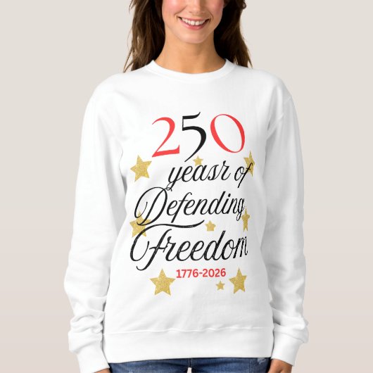250 Years of Defending Freedom – America 250years Sweatshirt (Vorderseite)