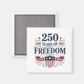 250 Years Of Freedom 1776 2026 250th 4th Of July Magnet (Vorderseite/Rückseite)