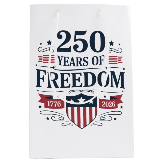 250 Years Of Freedom 1776 2026 250th 4th Of July Mittlere Geschenktüte (Vorderseite)