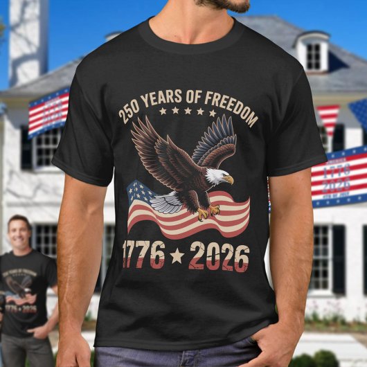 250 Years Of Freedom Eagle 1776 2026 Celebration T-Shirt