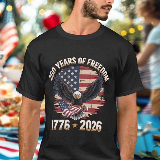 250 Years Of Freedom Eagle 1776 2026 Celebration T-Shirt