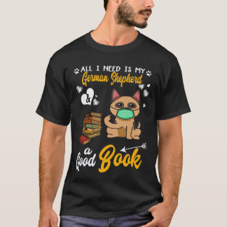 25 Alles was ich brauche, ist mein Deutscher Schäf T-Shirt