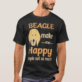 25 Beagle Machen Mich Glücklich Menschen Nicht So  T-Shirt