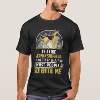25 Es Ich mag Deutsche Schäferhunde lieber als die T-Shirt