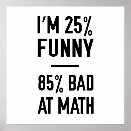 25% Funny 85% Bad bei Mathe Poster (Vorne)