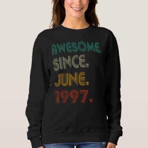 25. Geburtstag 25 Jahre alt Phantastisch seit Juni Sweatshirt