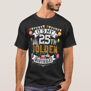 25. Geburtstag T - Shirt Mein 25. goldener Geburts
