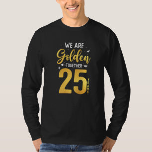 25. Hochzeitstag Verheiratet Wir Golden T-Shirt
