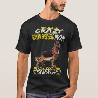 25 Ich bin die verrückte deutsche Schäferhund-Mama T-Shirt