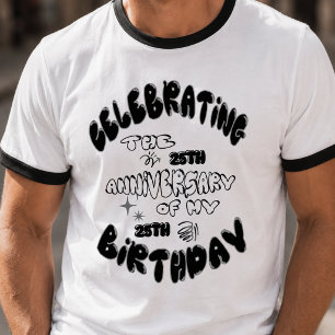 25 Jahre 25 feiern - Lustiger Geburtstag T-Shirt