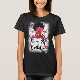 25 Jahre alte Mädchen Teenager Es ist meine 25. Ge T-Shirt