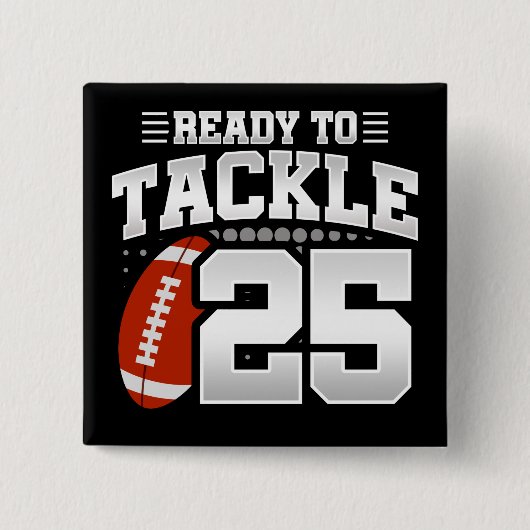 25 Jahre altes Tackle Football Party 25. Geburtsta Button (Vorderseite)
