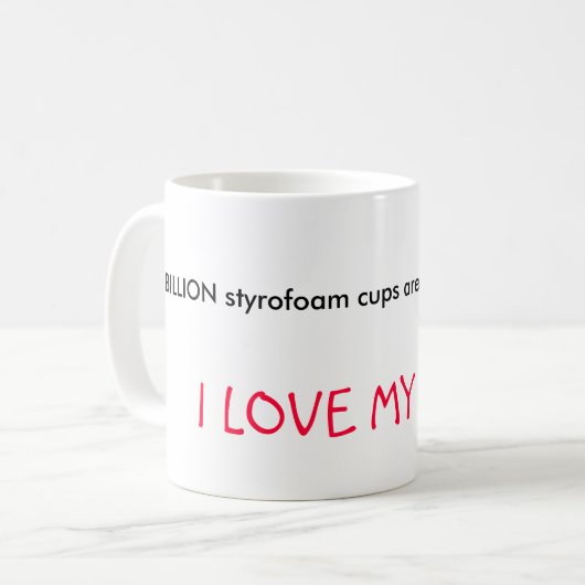 25 MILLIARDE Styroschaumschalen werden ein Yea… Kaffeetasse (Vorderseite Links)