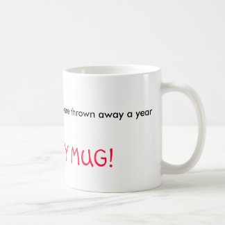 25 MILLIARDE Styroschaumschalen werden ein Yea… Kaffeetasse