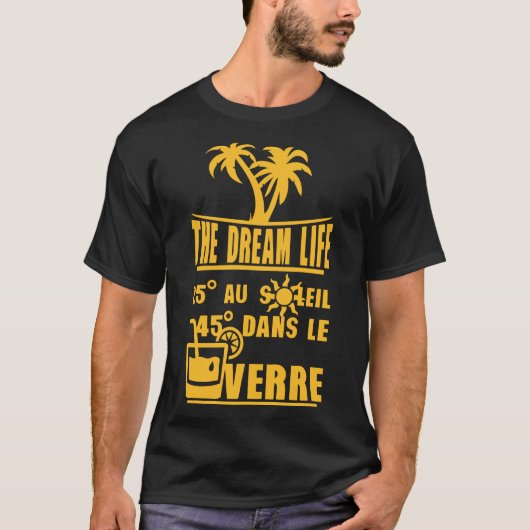 25. Sonne 45 Glas Alkohol Dream Life T-Shirt (Vorderseite)