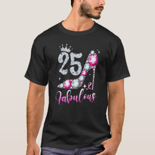 25 und fabelhafte 25. Geburtstag High Heel Shoes C T-Shirt