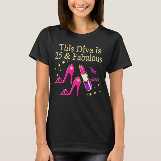 25 UND FABULOUS DAZZLING DIVA DESIGN T-Shirt (Vorderseite)