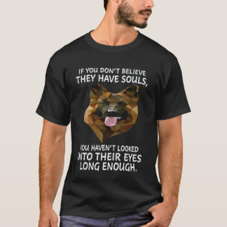 25 Wenn du nicht glaubst, dass sie Seelen haben, h T-Shirt