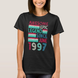 25th Birthday  Awesome Epic Legend Since June 1997 T-Shirt