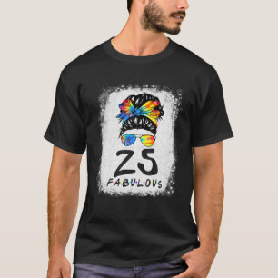 25th Birthday Fabulous Girl Gefärbte Krawatte Mess T-Shirt